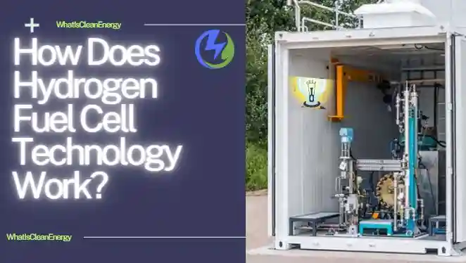 How Does Hydrogen Fuel Cell Technology Work