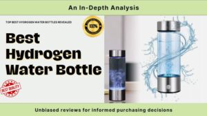 The Best Hydrogen Water Bottle: An In-Depth Analysis