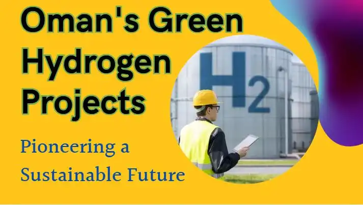 Green Hydrogen Projects in Oman