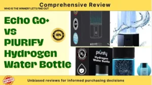 Echo Go+ vs PIURIFY Hydrogen Water Bottles: Ultimate Review